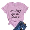 You Had Me At Tacos T-shirt Favorite Dish Tee Food Lover Shirt Women’s Mexican Tshirt Gift For Chef Foodie Top Taco Tuesday Shirts